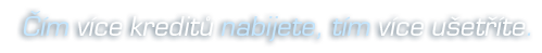 Čím více kreditů nabijete, tím více ušetříte